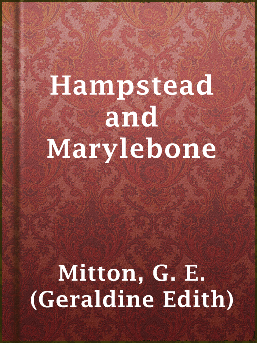 Title details for Hampstead and Marylebone by G. E. (Geraldine Edith) Mitton - Available